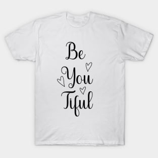 Be You Tuful T-Shirt